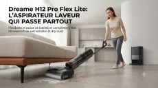 Aspirateur Laveur Dreame H12 Pro FlexLite